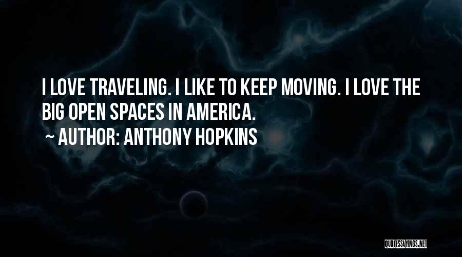 Traveling With Your Love Quotes By Anthony Hopkins