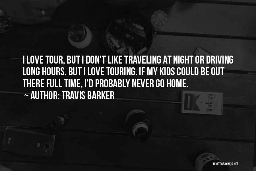 Traveling With Your Love Quotes By Travis Barker