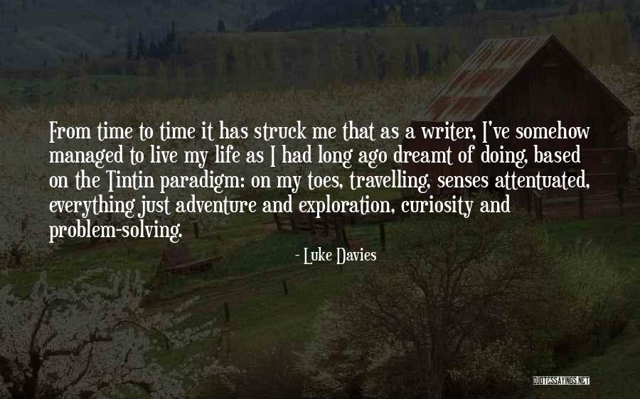 Travelling Adventure Quotes By Luke Davies Travelling Adventure Quotes By Luke Davies