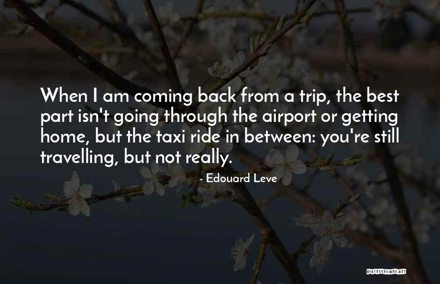 Travelling And Coming Home Quotes By Edouard Leve