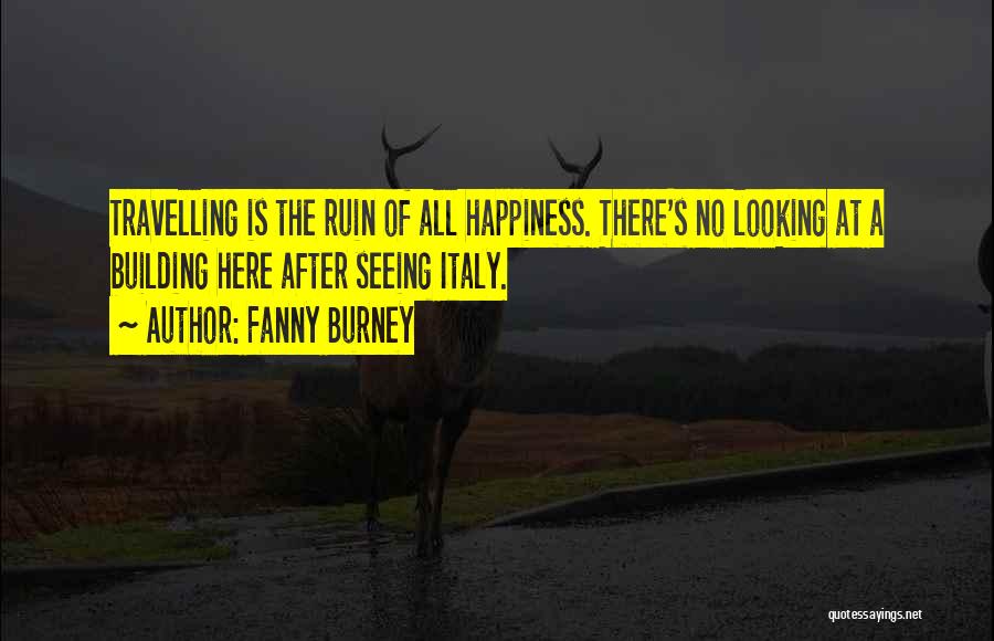Travelling And Happiness Quotes By Fanny Burney