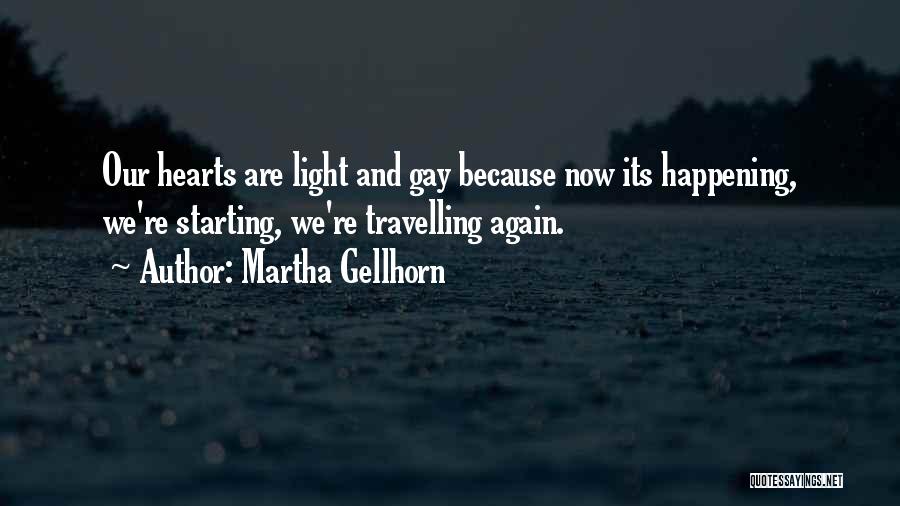 Travelling And Happiness Quotes By Martha Gellhorn