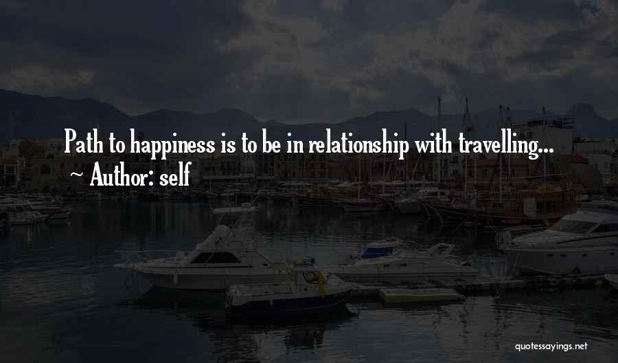 Travelling And Happiness Quotes By Self