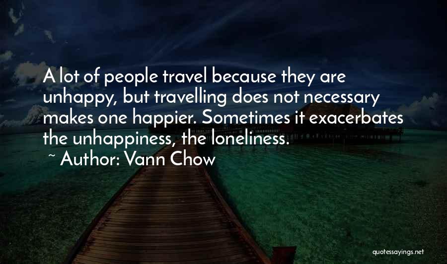 Travelling And Happiness Quotes By Vann Chow