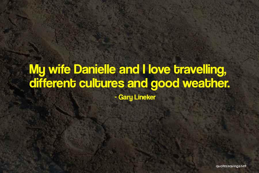 Travelling And Love Quotes By Gary Lineker Travelling And Love Quotes By Gary Lineker