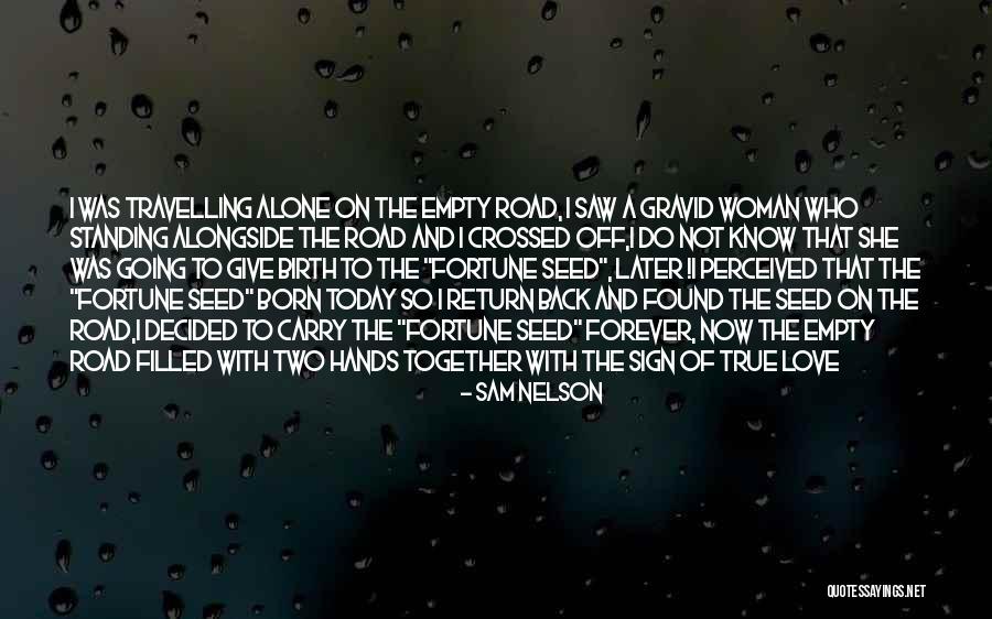 Travelling And Love Quotes By Sam Nelson Travelling And Love Quotes By Sam Nelson