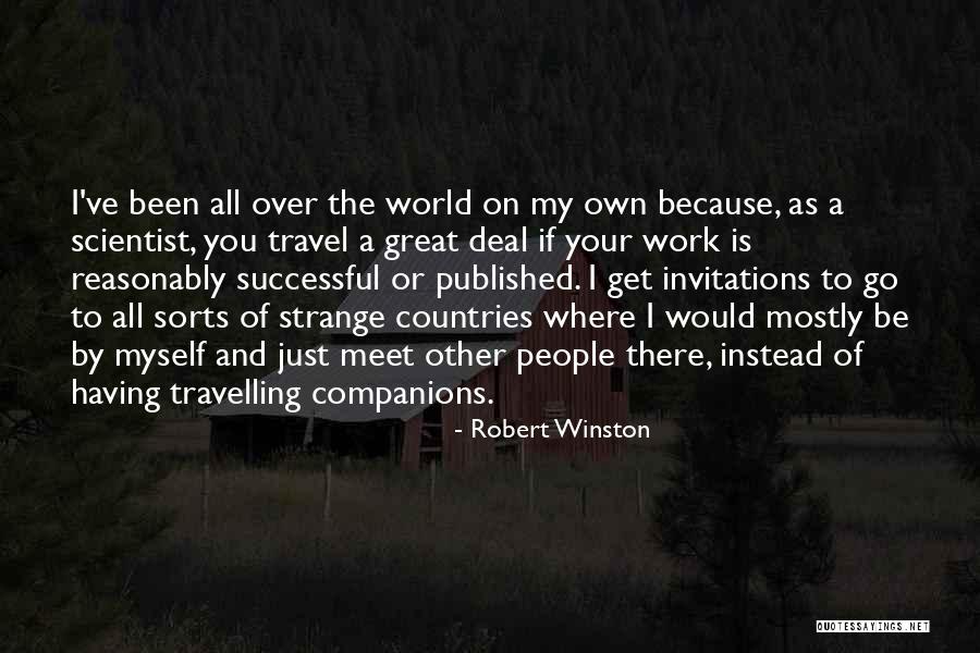 Travelling Companions Quotes By Robert Winston Travelling Companions Quotes By Robert Winston