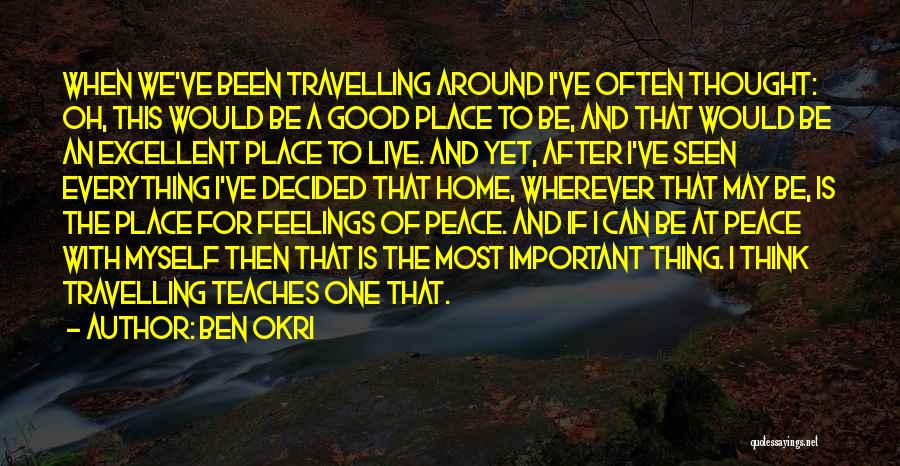 Travelling Home Quotes By Ben Okri