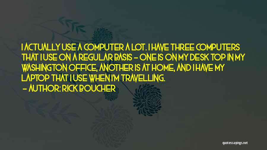 Travelling Home Quotes By Rick Boucher