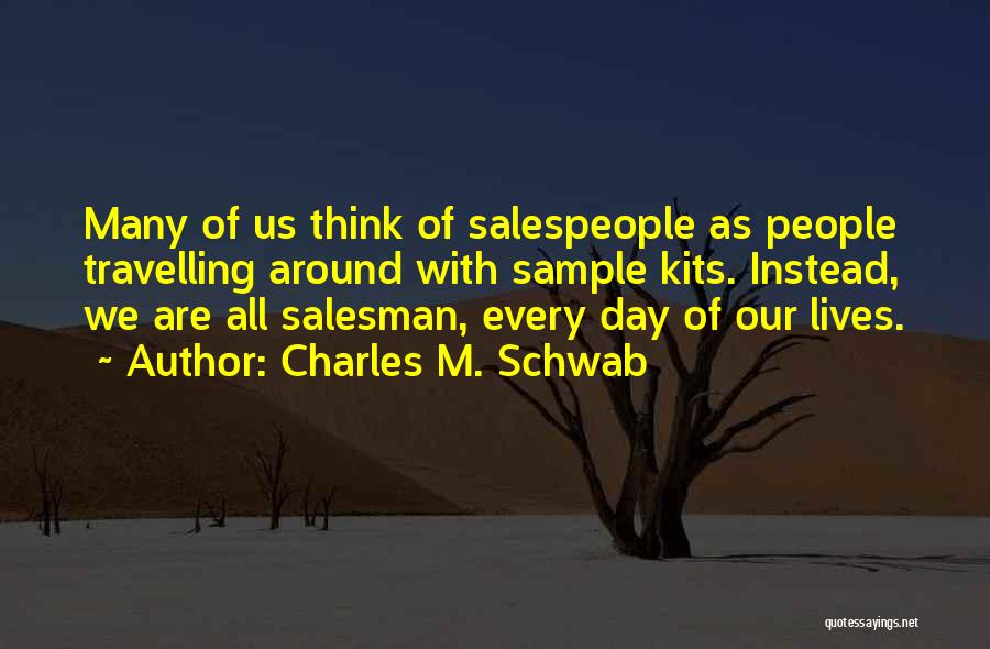 Travelling Salesman Quotes By Charles M. Schwab