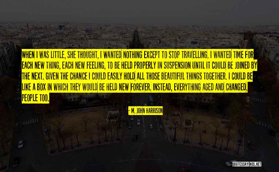 Travelling Together Quotes By M. John Harrison Travelling Together Quotes By M. John Harrison