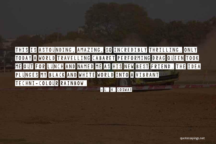 Travelling With Best Friend Quotes By L. H. Cosway Travelling With Best Friend Quotes By L. H. Cosway