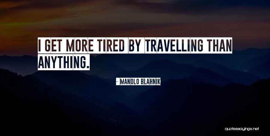 Travelling With Someone Quotes By Manolo Blahnik Travelling With Someone Quotes By Manolo Blahnik