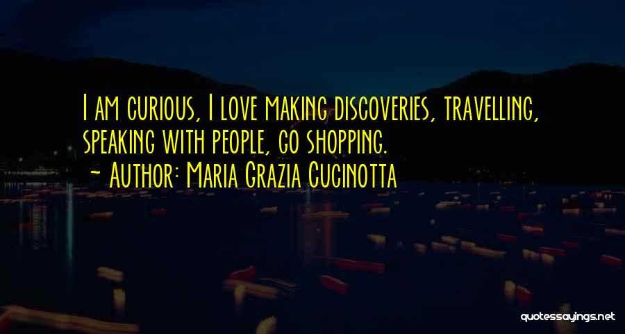 Travelling With The One You Love Quotes By Maria Grazia Cucinotta