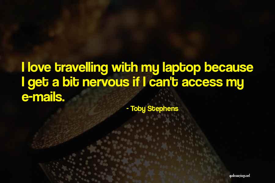 Travelling With The One You Love Quotes By Toby Stephens