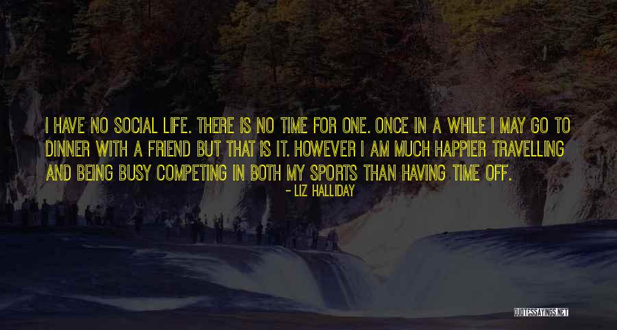 Travelling With Your Best Friend Quotes By Liz Halliday Travelling With Your Best Friend Quotes By Liz Halliday