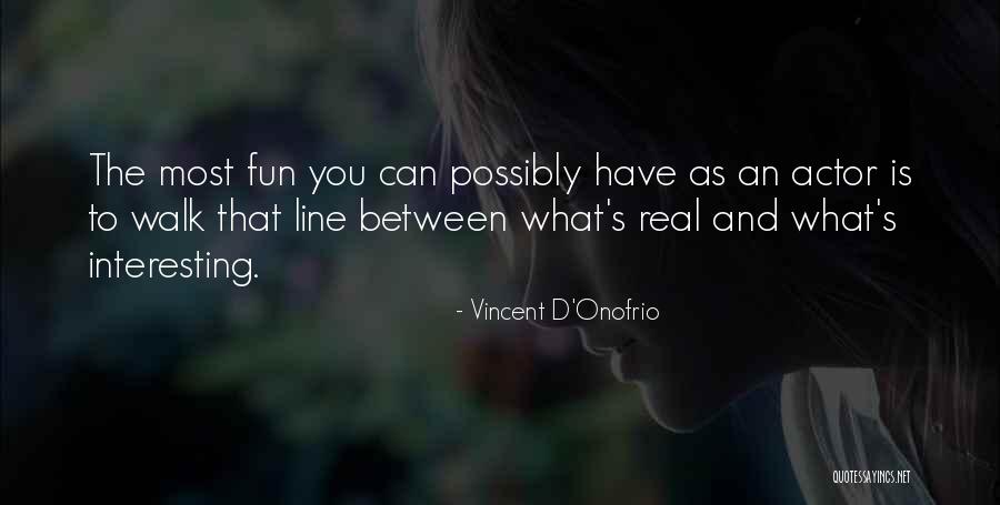 Travelogues Quotes By Vincent D'Onofrio Travelogues Quotes By Vincent D'Onofrio