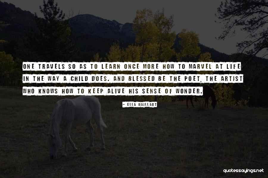 Travels And Life Quotes By Ella Maillart Travels And Life Quotes By Ella Maillart