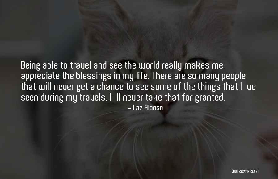 Travels And Life Quotes By Laz Alonso Travels And Life Quotes By Laz Alonso