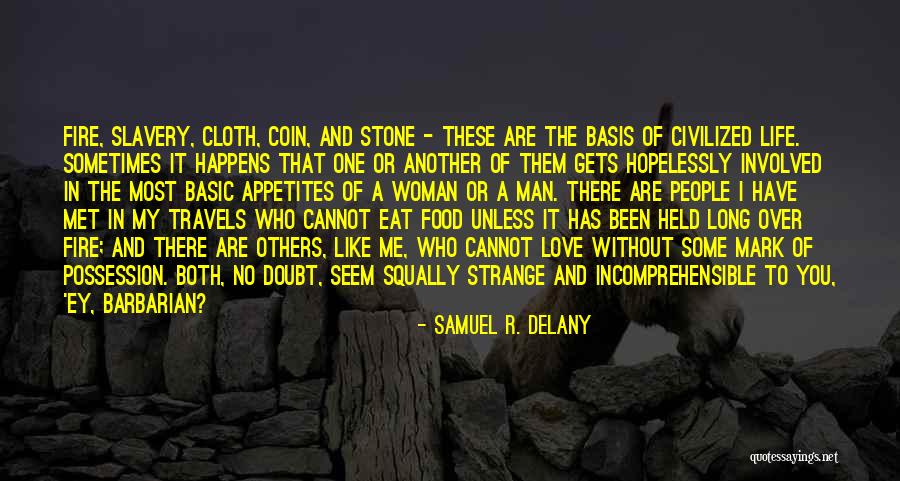 Travels And Life Quotes By Samuel R. Delany Travels And Life Quotes By Samuel R. Delany