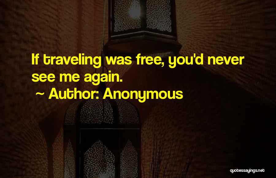 Travels Quotes By Anonymous