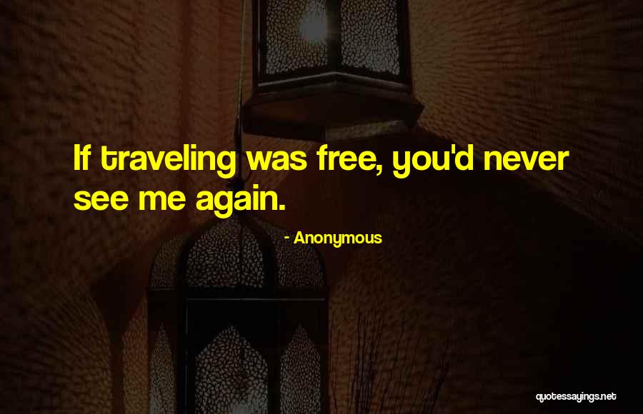 Travels Quotes By Anonymous