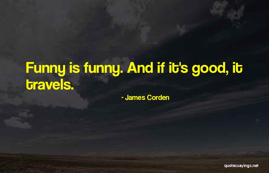 Travels Quotes By James Corden