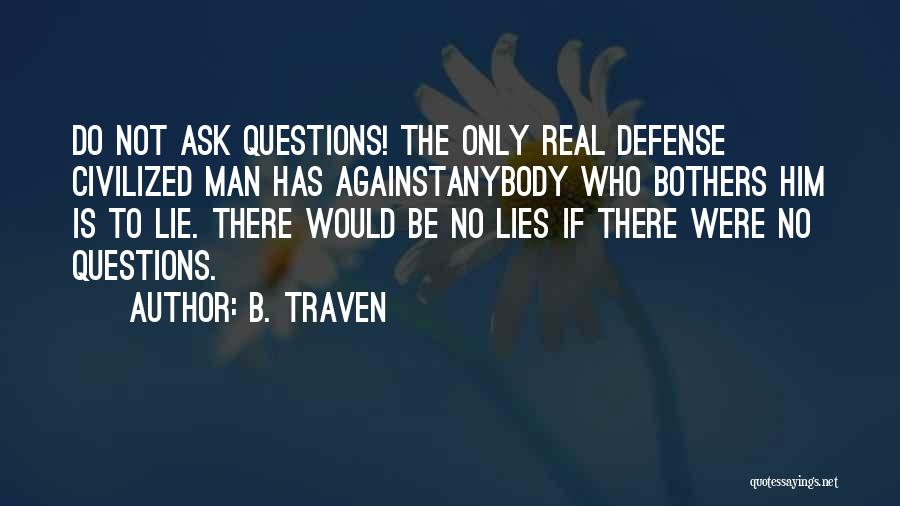 Traven Quotes By B. Traven