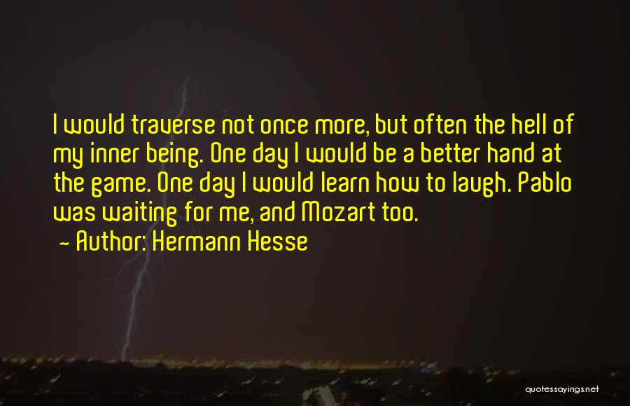 Traverse Quotes By Hermann Hesse
