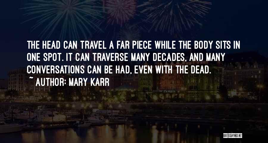 Traverse Quotes By Mary Karr