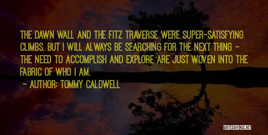 Traverse Quotes By Tommy Caldwell