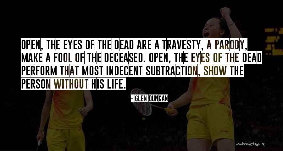 Travesty Quotes By Glen Duncan Travesty Quotes By Glen Duncan