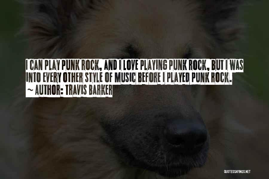 Travis Barker Music Quotes By Travis Barker