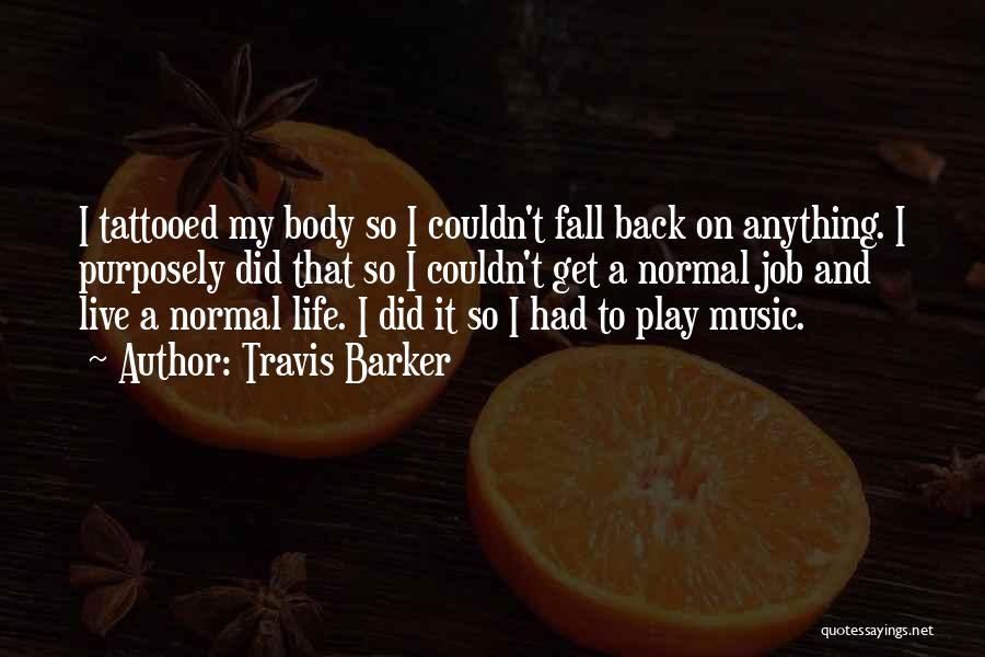 Travis Barker Music Quotes By Travis Barker
