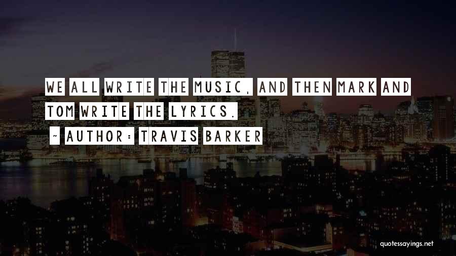 Travis Barker Music Quotes By Travis Barker