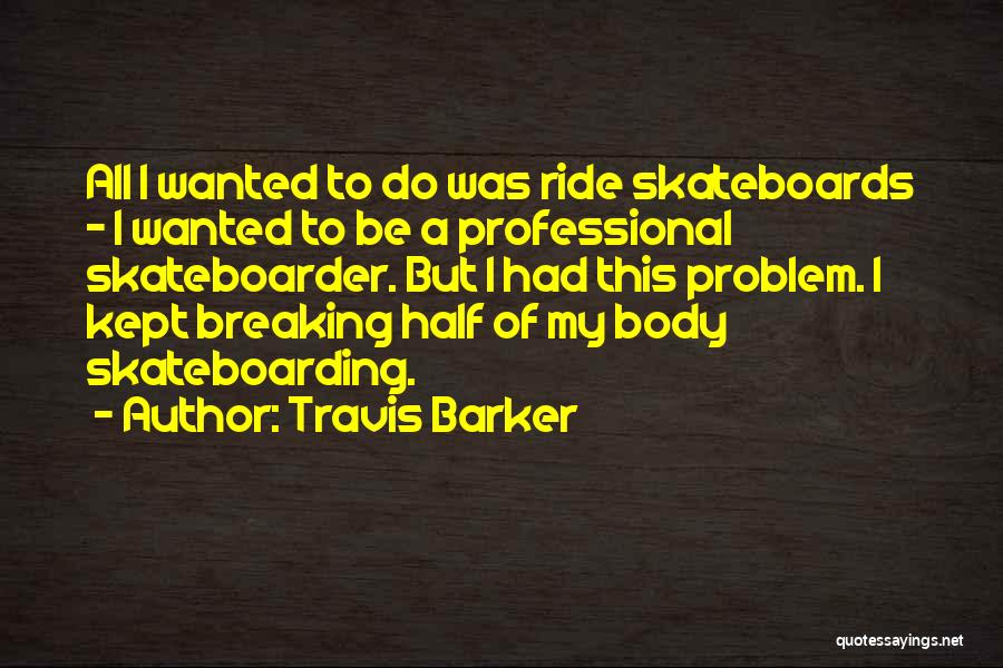 Travis Barker Quotes 1473836