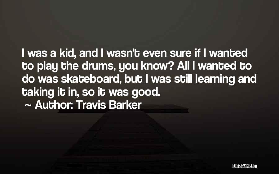 Travis Barker Quotes 710629