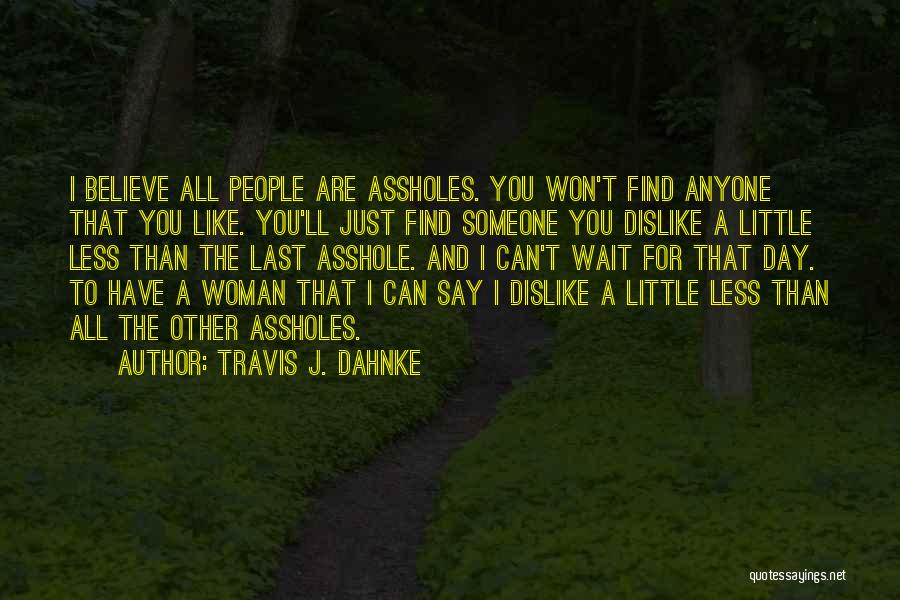 Travis J. Dahnke Quotes 2196427