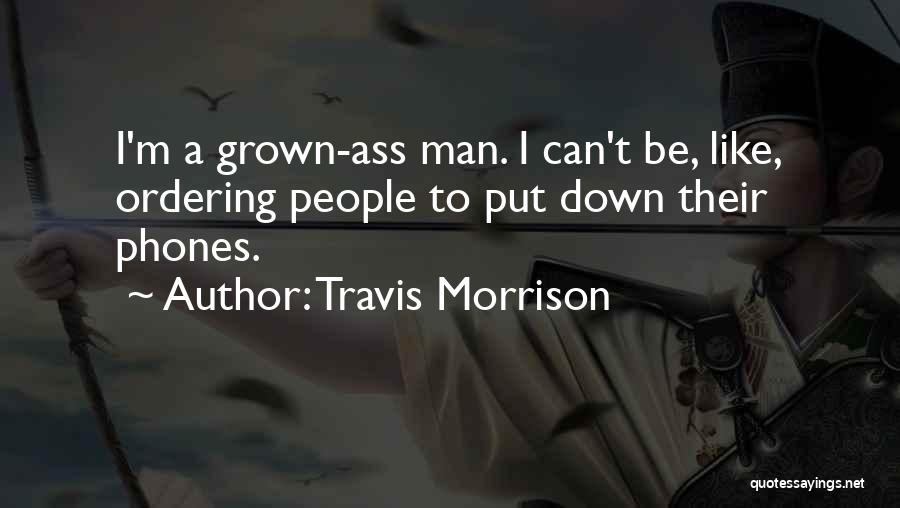 Travis Morrison Quotes 511475