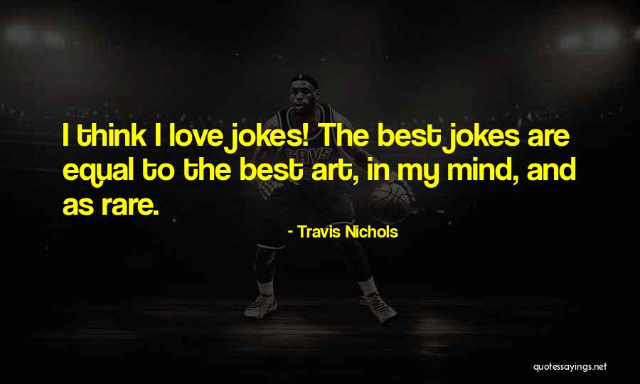 Travis Nichols Quotes 708609 Travis Nichols Quotes 708609