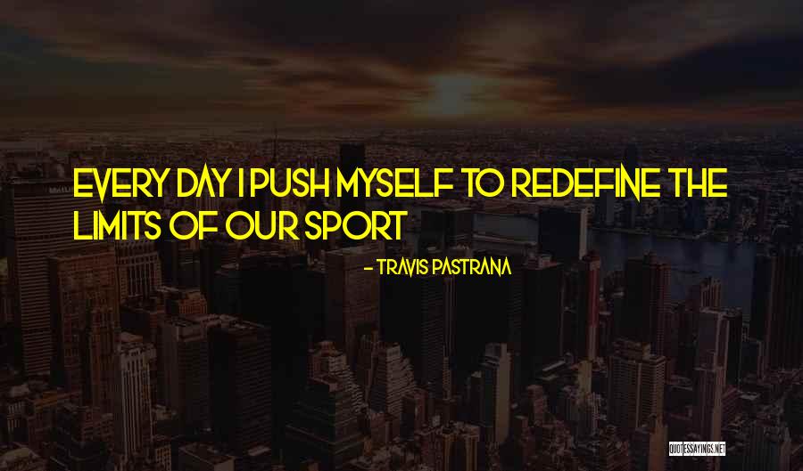 Travis Pastrana Quotes 1018672
