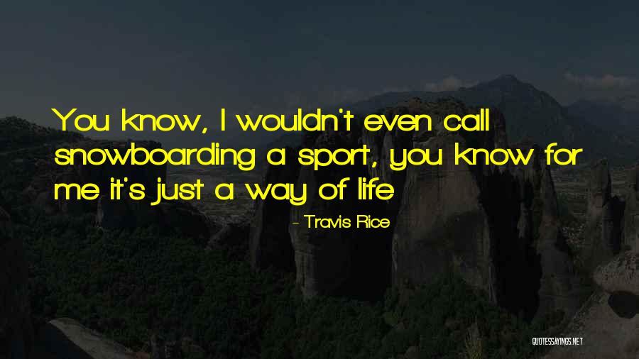 Travis Rice Quotes 1333334