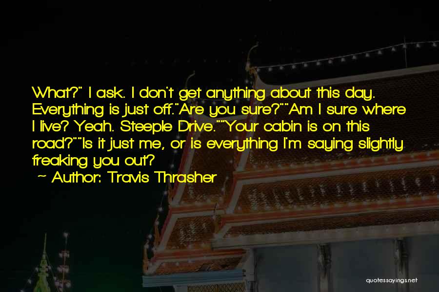 Travis Thrasher Quotes 1268910