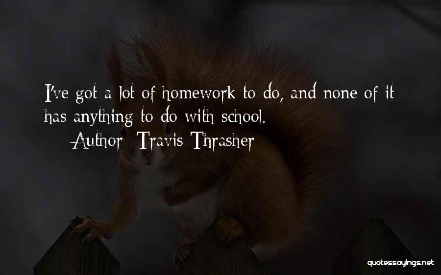 Travis Thrasher Quotes 1377455