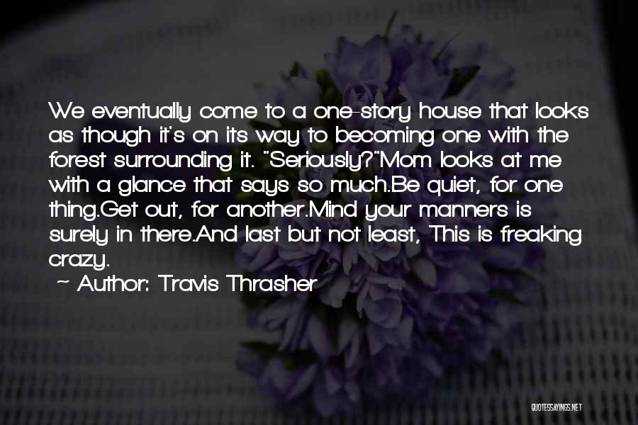 Travis Thrasher Quotes 1394603