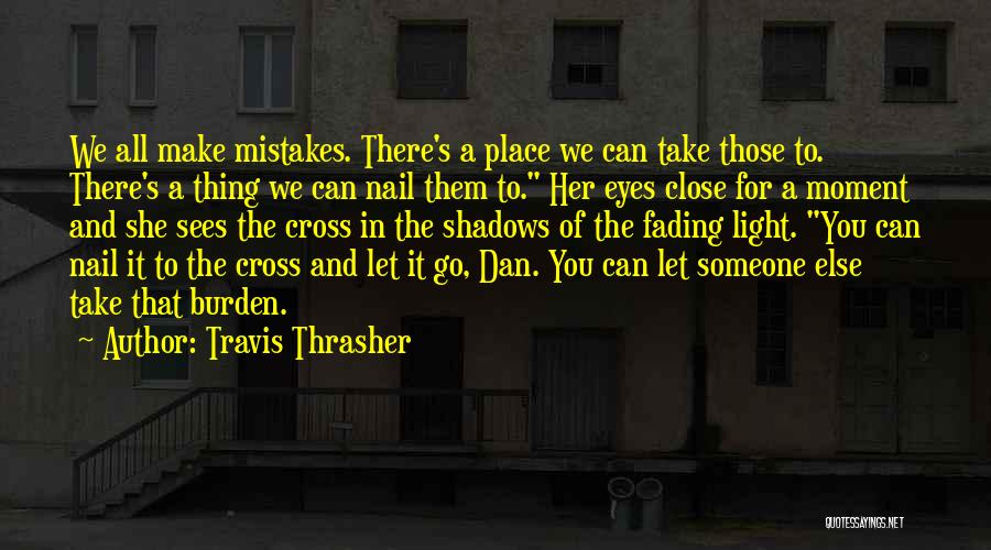 Travis Thrasher Quotes 1750420