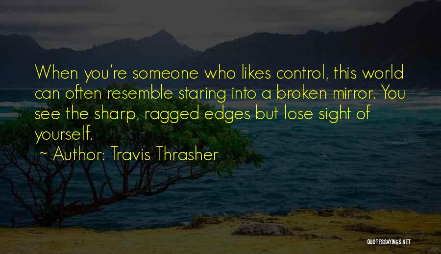 Travis Thrasher Quotes 1941018