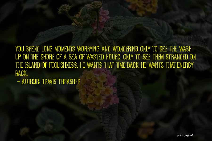 Travis Thrasher Quotes 346914