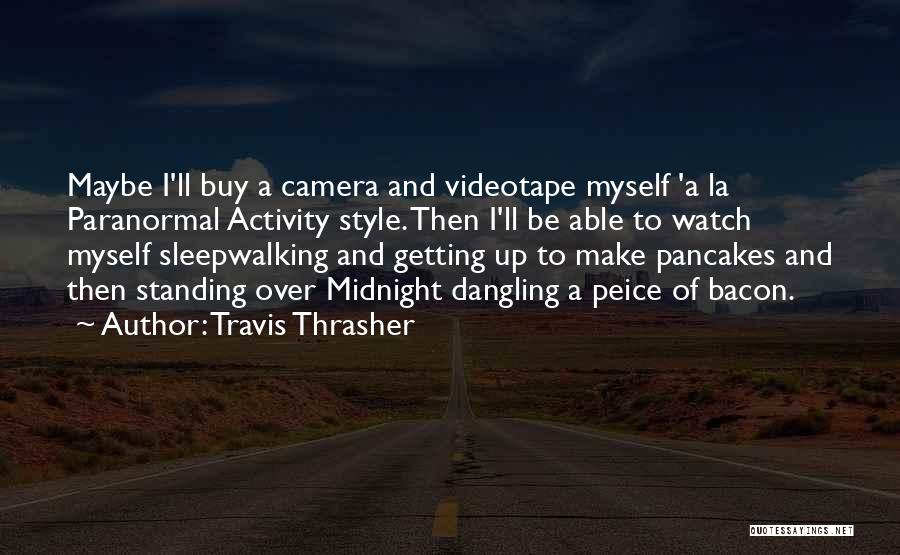 Travis Thrasher Quotes 577713