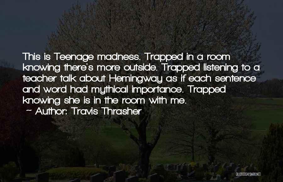 Travis Thrasher Quotes 756207